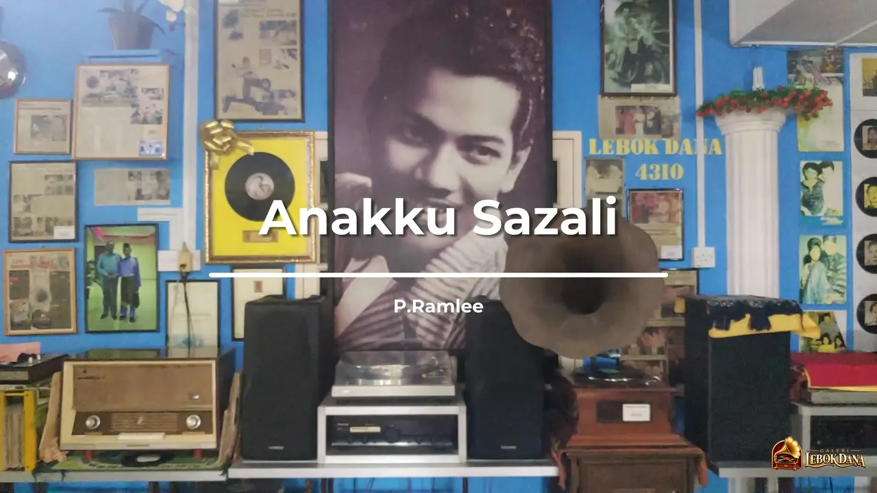 Tajuk lagu “Anakku Sazali” nyanyian P. Ramlee dalam video piring hitam Galeri Lebok Dana