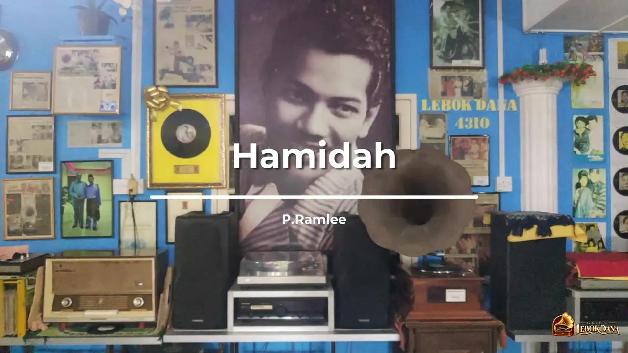 Tajuk lagu “Hamidah” nyanyian P. Ramlee dalam video piring hitam Galeri Lebok Dana