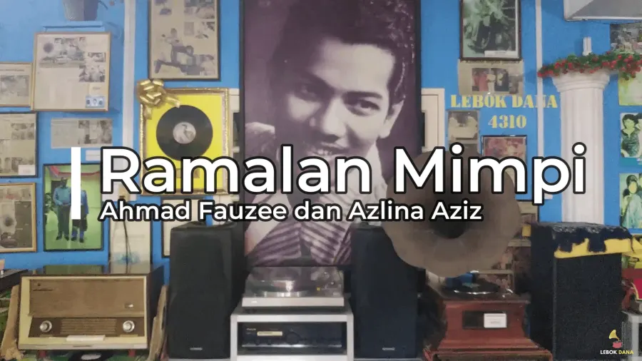 Ahmad Fauzee & Azlina Aziz - Ramalan Mimpi — rakaman piring hitam dari koleksi Galeri Lebok Dana