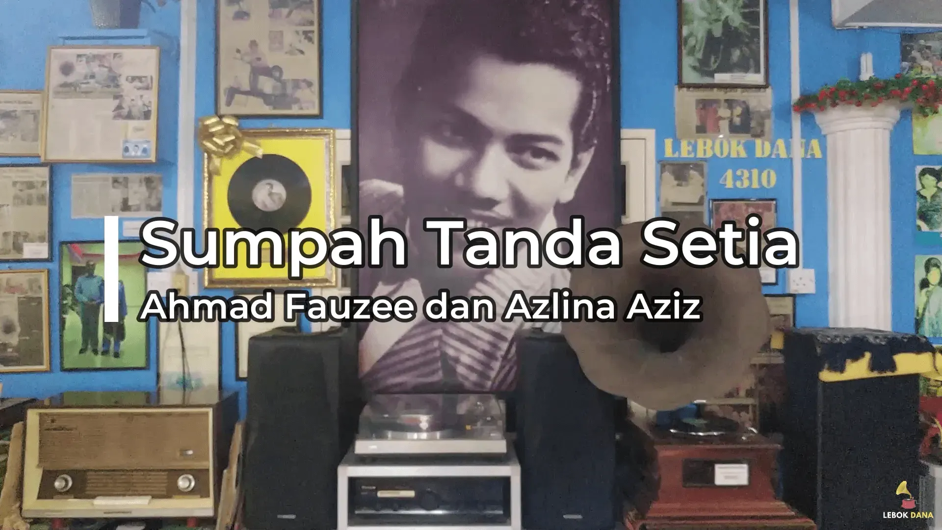 Ahmad Fauzee dan Azlina Aziz - Sumpah Tanda Setia — rakaman piring hitam dari koleksi Galeri Lebok Dana