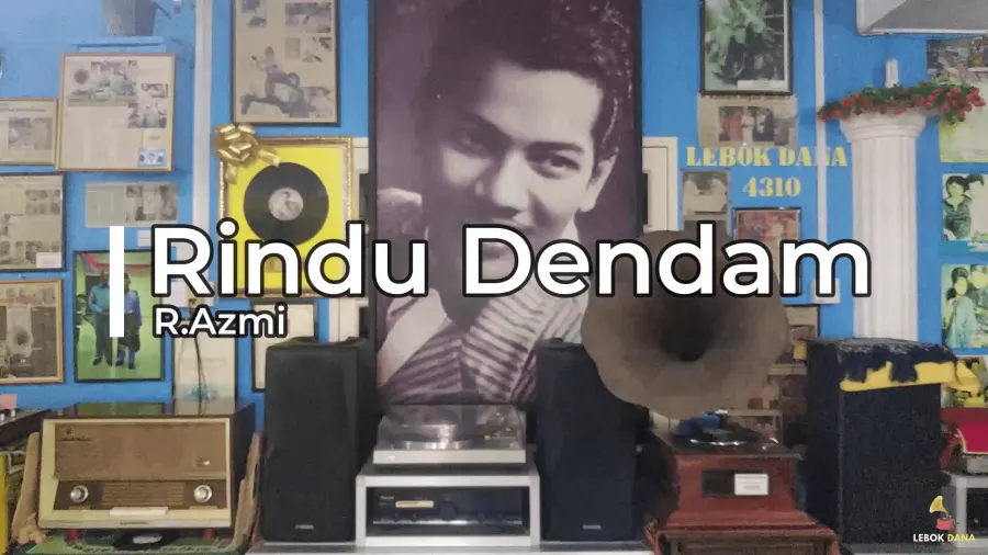R. Azmi - Rindu Dendam — rakaman piring hitam dari koleksi Galeri Lebok Dana